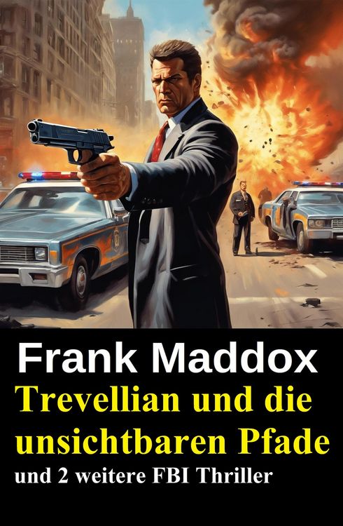 Produktbild: Trevellian und die unsichtbaren Pfade und 2 weitere FBI Thriller