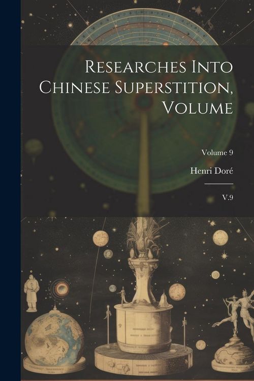 Produktbild: Researches Into Chinese Superstition, Volume: V.9; Volume 9