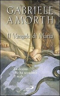 Produktbild: Il vangelo di Maria. La donna che ha sconfitto il male