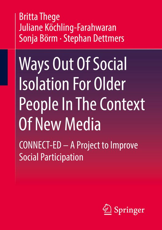 Produktbild: Ways Out Of Social Isolation For Older People In The Context Of New Media