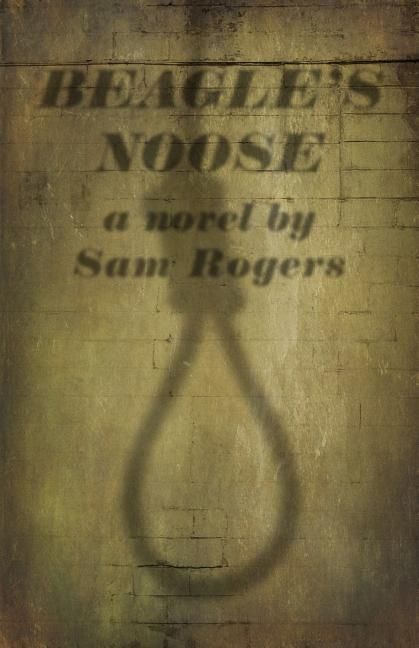 Produktbild: Beagle's Noose: A Novel By Sam Rogers