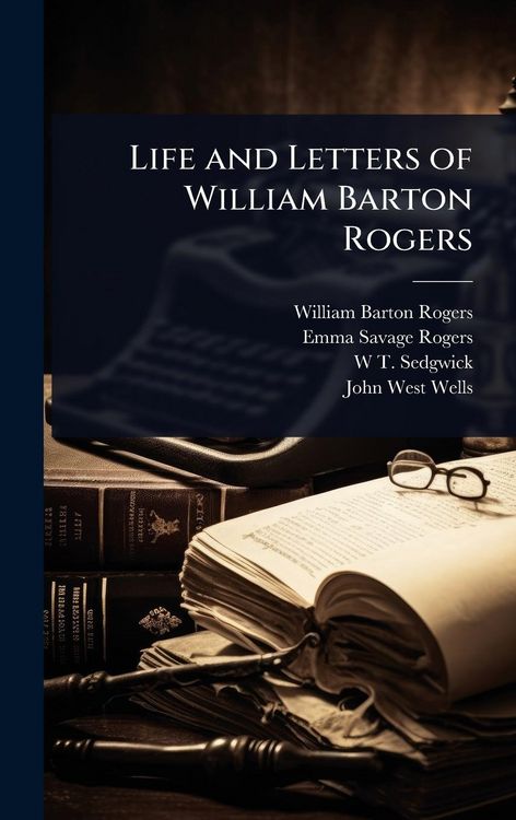 Produktbild: Life and Letters of William Barton Rogers