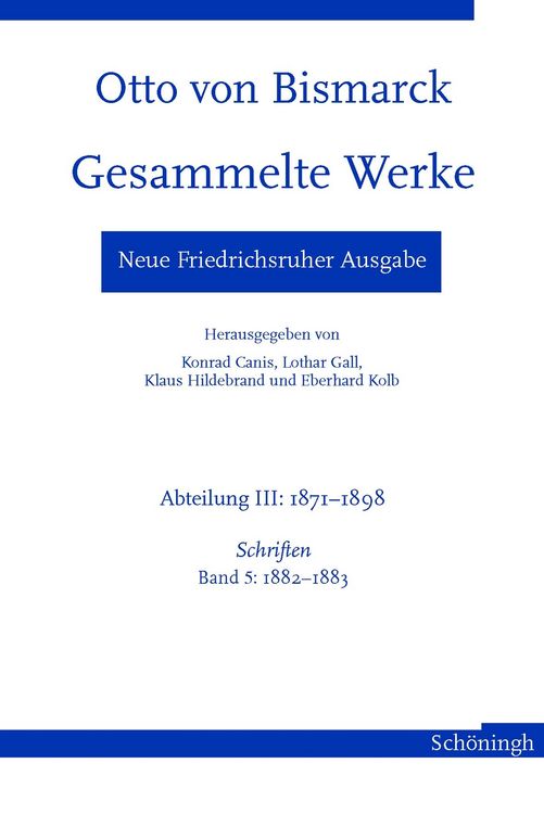 Produktbild: Otto von Bismarck - Gesammelte Werke. Neue Friedrichsruher Ausgabe