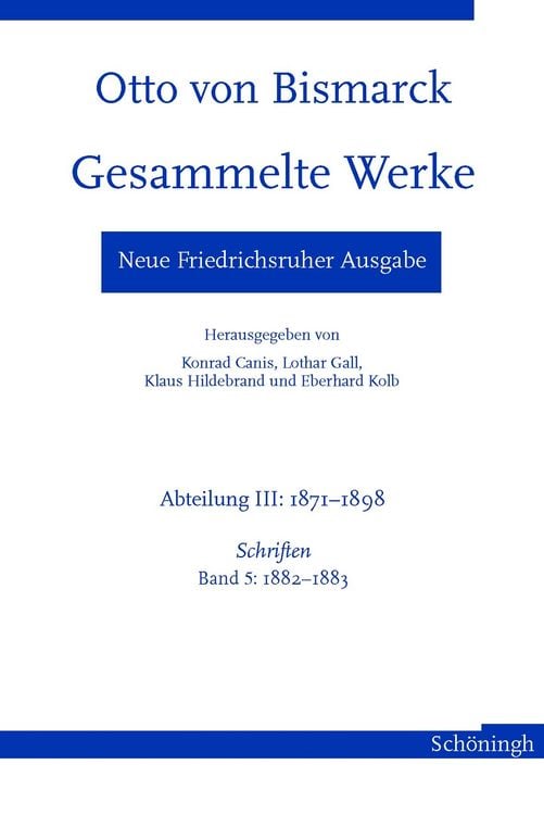 Produktbild: Otto von Bismarck - Gesammelte Werke. Neue Friedrichsruher Ausgabe