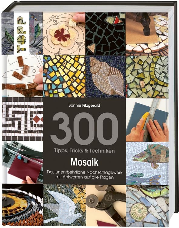 Bild vom Artikel 300 Tipps, Tricks & Techniken Mosaik vom Autor Bonnie Fitzgerald