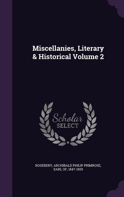 Produktbild: Miscellanies, Literary & Historical Volume 2