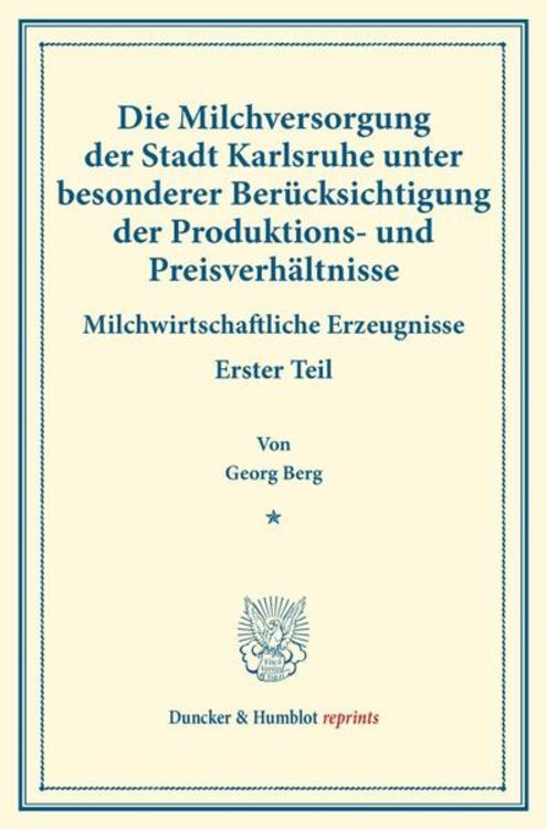 Produktbild: Die Milchversorgung der Stadt Karlsruhe unter besonderer Ber&uuml;cksichtigung der Produktions- und Preisverh&auml;ltnisse.