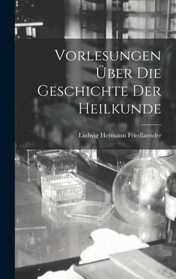 Produktbild: Vorlesungen &Uuml;ber Die Geschichte Der Heilkunde