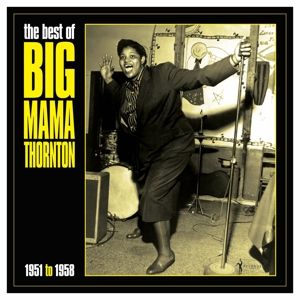 Produktbild: The Best Of Big Mama Thornton (1951-1958)