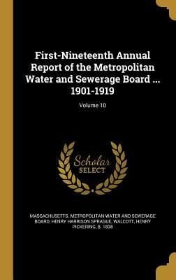 Produktbild: First-Nineteenth Annual Report of the Metropolitan Water and Sewerage Board ... 1901-1919; Volume 10