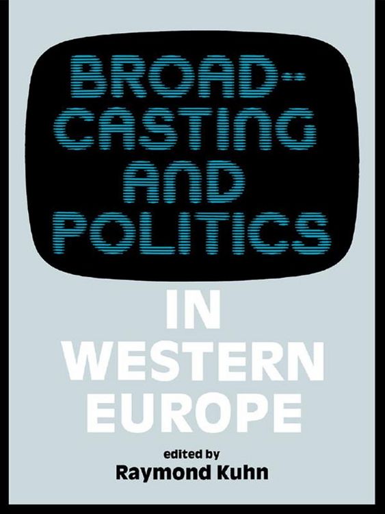 Produktbild: Broadcasting and Politics in Western Europe