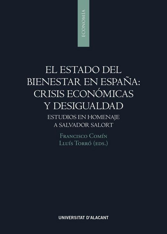 Produktbild: El estado del bienestar en Espa&ntilde;a : crisis econ&oacute;micas y desigualdad : estudios en homenaje a Salvador Salort