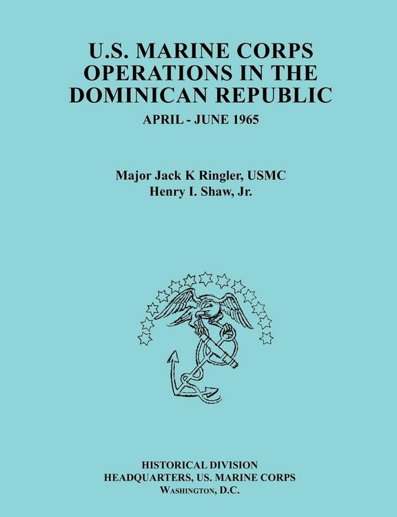 Produktbild: U.S.&nbsp;Marine&nbsp;Corps&nbsp;Operations&nbsp;in the&nbsp;Dominican&nbsp;Republic,&nbsp;April-June&nbsp;1965 (Ocassional Paper series, United States Marine Corps History and Museums Divis