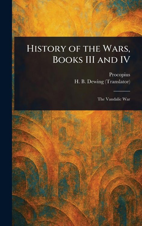 Produktbild: History of the Wars, Books III and IV