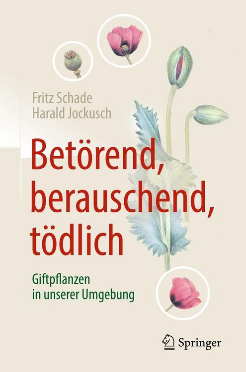 Produktbild: Bet&ouml;rend, berauschend, t&ouml;dlich - Giftpflanzen in unserer Umgebung