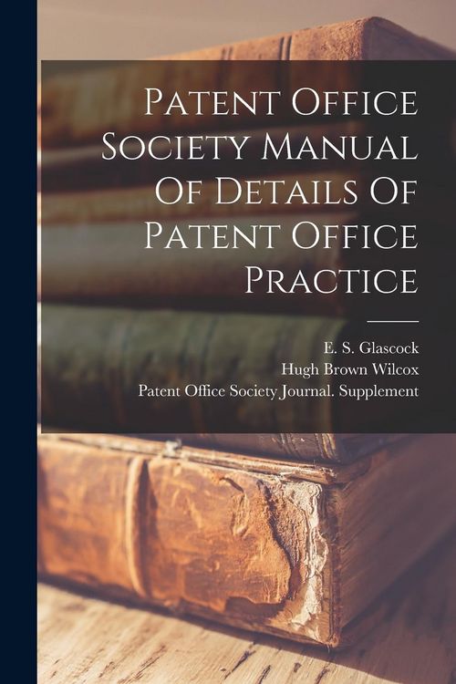 Produktbild: Patent Office Society Manual Of Details Of Patent Office Practice