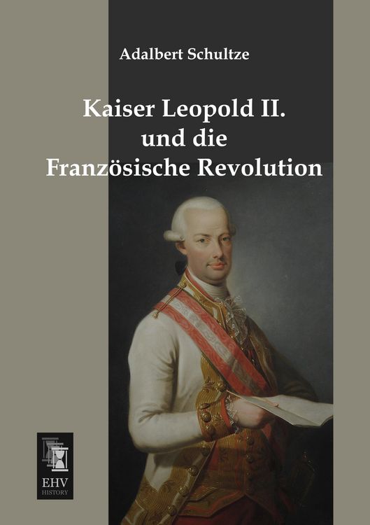 Produktbild: Kaiser Leopold II. und die Franz&ouml;sische Revolution