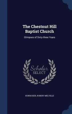 Produktbild: The Chestnut Hill Baptist Church: Glimpses of Sixty-three Years