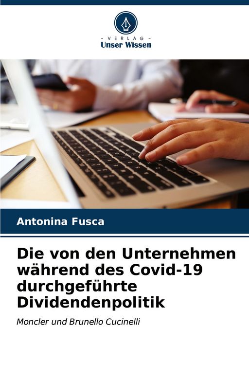 Produktbild: Die von den Unternehmen w&auml;hrend des Covid-19 durchgef&uuml;hrte Dividendenpolitik