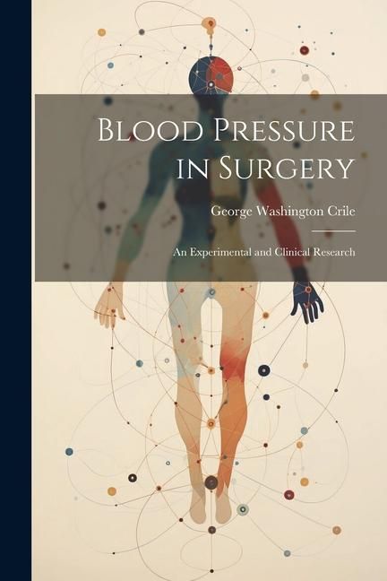 Produktbild: Blood Pressure in Surgery; an Experimental and Clinical Research