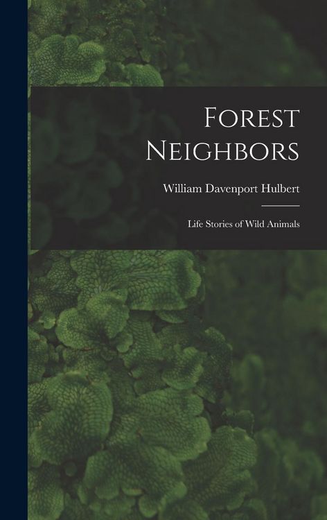 Produktbild: Forest Neighbors; Life Stories of Wild Animals