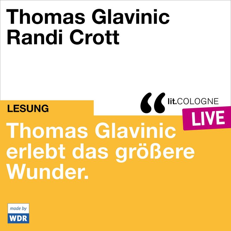 Produktbild: Thomas Glavinic erlebt das gr&ouml;&szlig;ere Wunder.