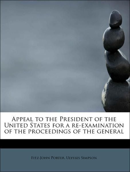 Produktbild: Porter, F: Appeal to the President of the United States for