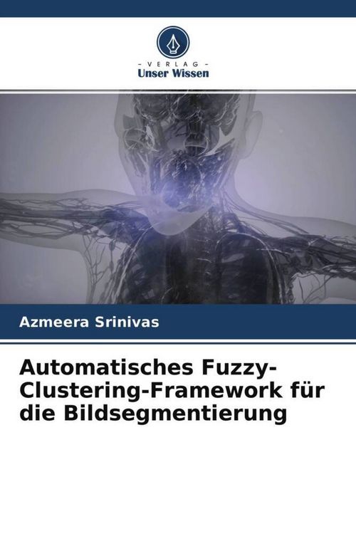 Produktbild: Automatisches Fuzzy-Clustering-Framework f&uuml;r die Bildsegmentierung