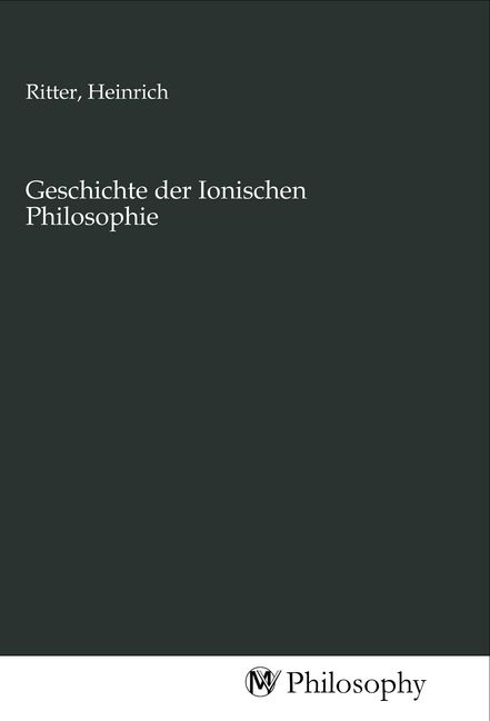 Produktbild: Geschichte der Ionischen Philosophie