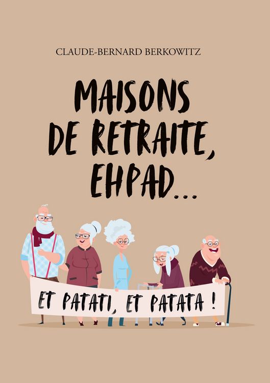 Produktbild: Maisons de retraite, ehpad&hellip; et patati, et patata !