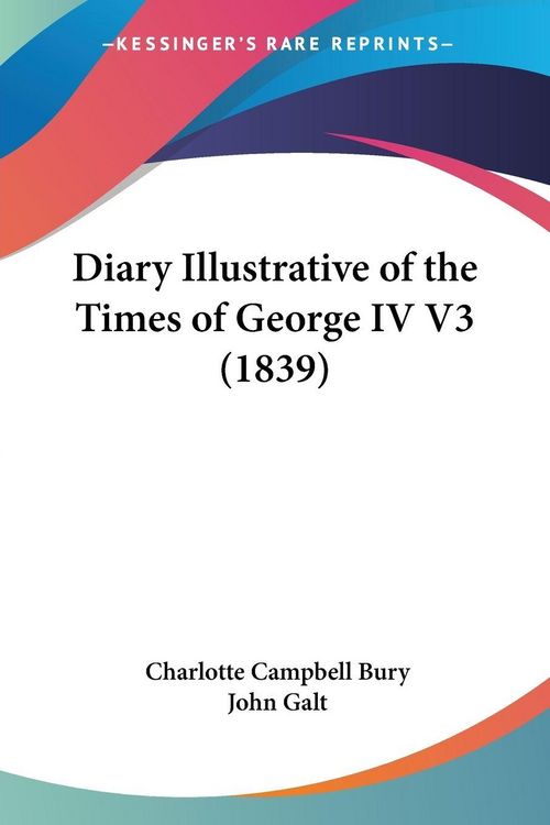 Produktbild: Diary Illustrative of the Times of George IV V3 (1839)