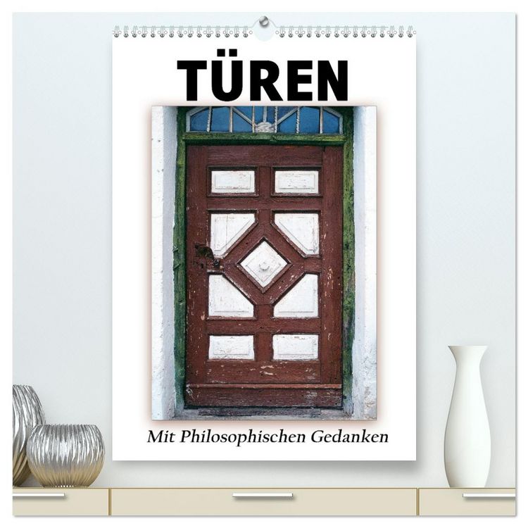Produktbild: T&uuml;ren mit Philosophischen Gedanken (hochwertiger Premium Wandkalender 2026 DIN A2 hoch), Kunstdruck in Hochglanz