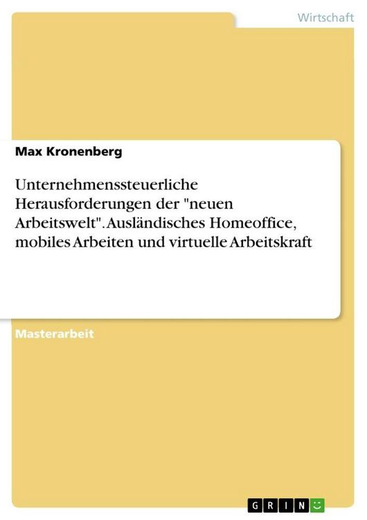 Produktbild: Unternehmenssteuerliche Herausforderungen der "neuen Arbeitswelt". Ausl&auml;ndisches Homeoffice, mobiles Arbeiten und virtuelle Arbeitskraft