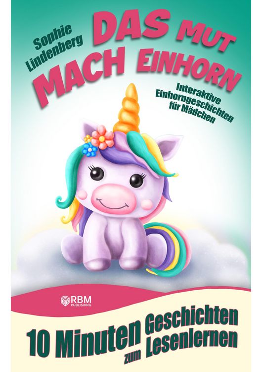 Produktbild: 10 Minuten Geschichten zum Lesenlernen: Das Mutmach Einhorn