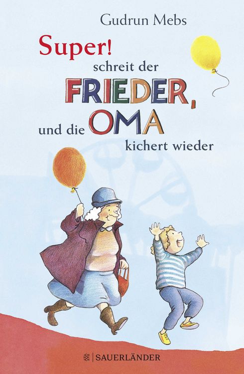 Produktbild: &raquo;Super&laquo;, schreit der Frieder, und die Oma kichert wieder