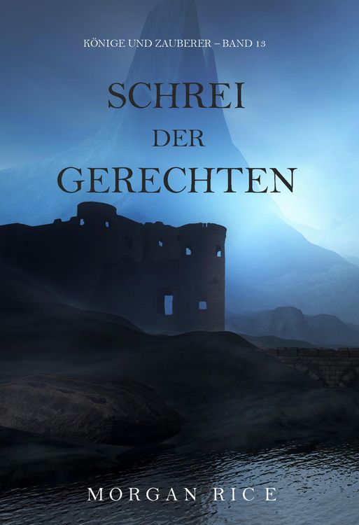 Produktbild: Schrei der Gerechten (K&ouml;nige und Zauberer - Band 13)