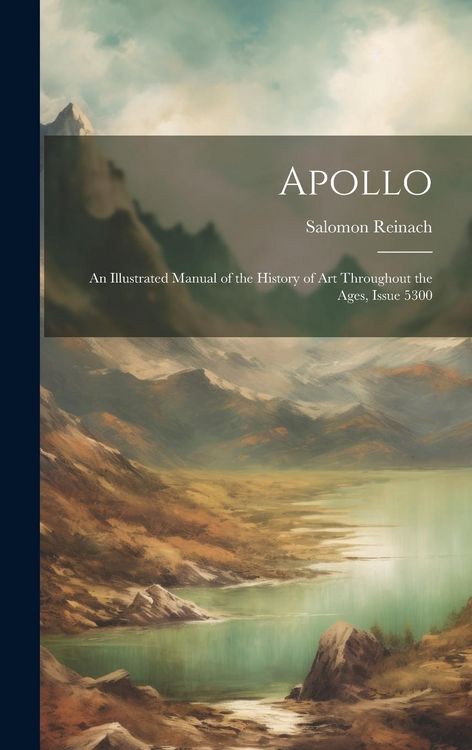Produktbild: Apollo: An Illustrated Manual of the History of Art Throughout the Ages, Issue 5300