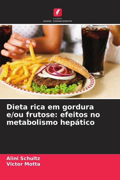 Produktbild: Dieta rica em gordura e/ou frutose: efeitos no metabolismo hep&aacute;tico