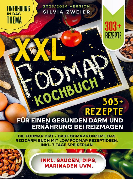Produktbild: XXL FODMAP Kochbuch - 303+ Rezepte f&uuml;r einen gesunden Darm und Ern&auml;hrung bei Reizmagen