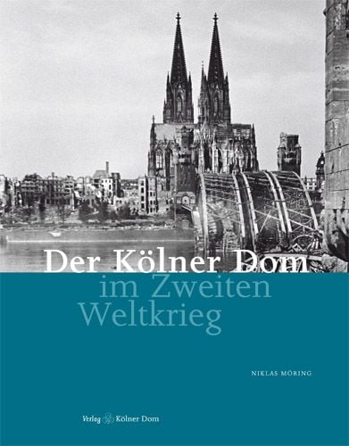 Produktbild: Der K&ouml;lner Dom im Zweiten Weltkrieg