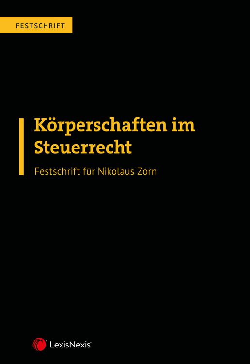 Produktbild: K&ouml;rperschaften im Steuerrecht &ndash; Festschrift f&uuml;r Nikolaus Zorn