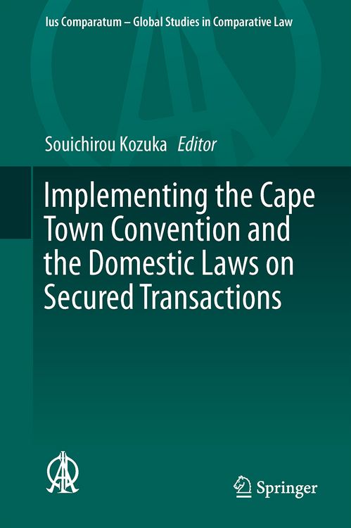 Produktbild: Implementing the Cape Town Convention and the Domestic Laws on Secured Transactions