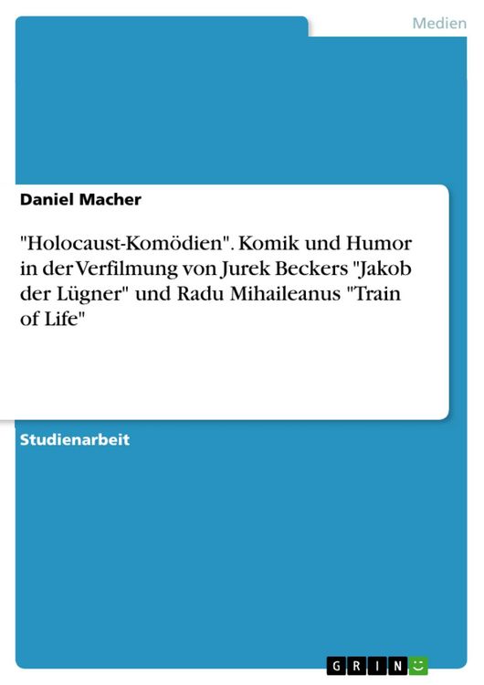 Produktbild: "Holocaust-Kom&ouml;dien". Komik und Humor in der Verfilmung von Jurek Beckers "Jakob der L&uuml;gner" und Radu Mihaileanus "Train of Life"