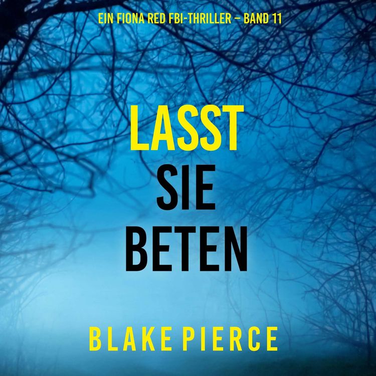 Produktbild: Lasst Sie Beten (Ein Fiona Red FBI-Thriller &ndash; Band 11)