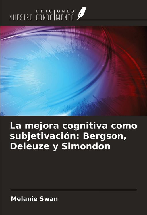 Produktbild: La mejora cognitiva como subjetivaci&oacute;n: Bergson, Deleuze y Simondon