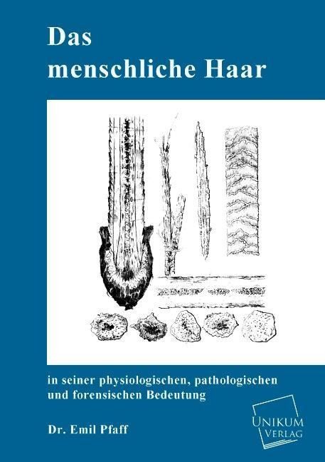 Produktbild: Pfaff, E: Das menschliche Haar in seiner physiologischen, pa
