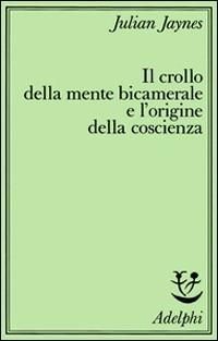 Produktbild: Il crollo della mente bicamerale e l'origine della coscienza