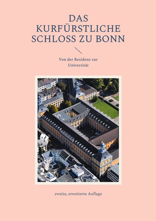 Produktbild: Das Kurf&uuml;rstliche Schloss zu Bonn