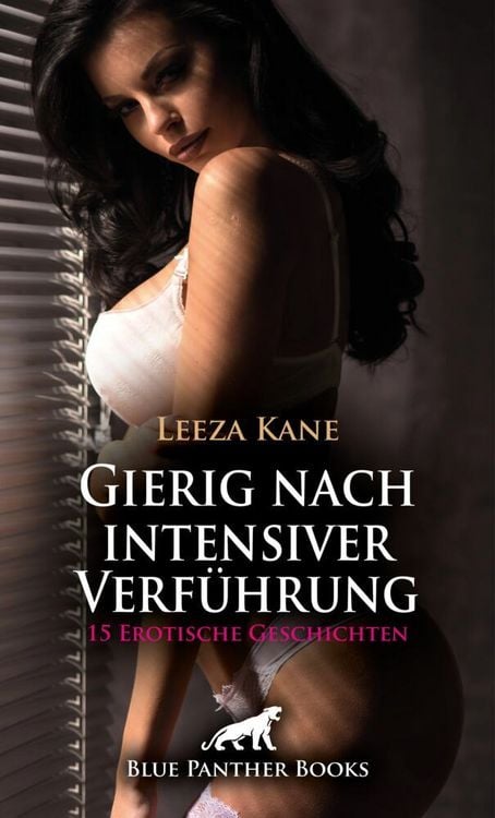 Produktbild: Gierig nach intensiver Verf&uuml;hrung | 15 Erotische Geschichten