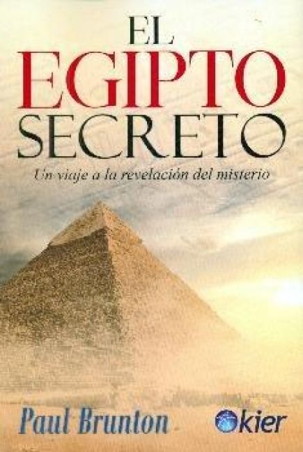 Produktbild: El Egipto secreto : viaje a la revelaci&oacute;n del misterio